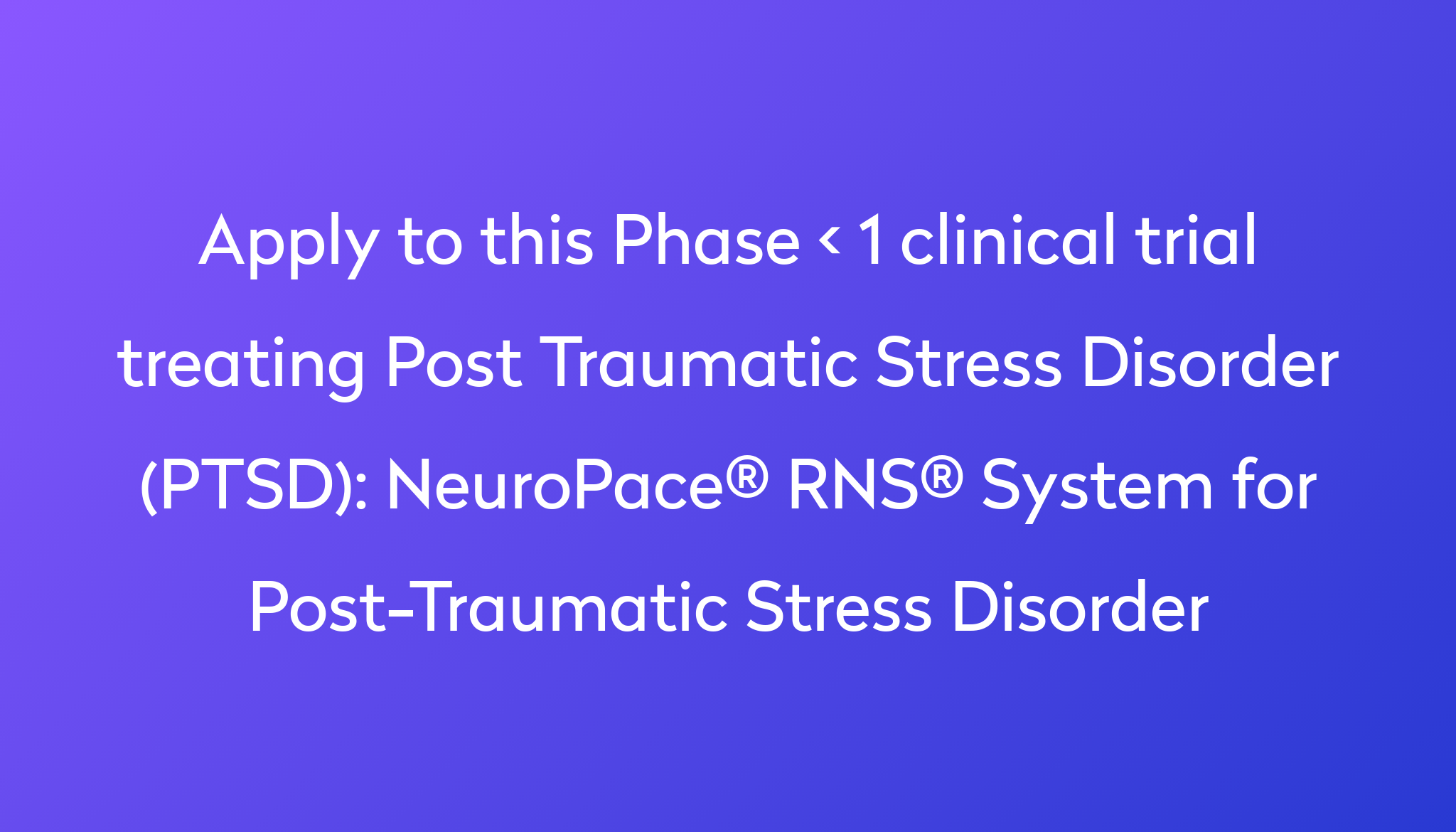 neuropace-rns-system-for-post-traumatic-stress-disorder-clinical